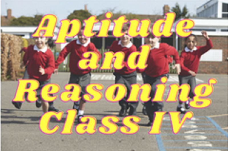 Aptitude and Reasoning (Foundation) - Class IV
